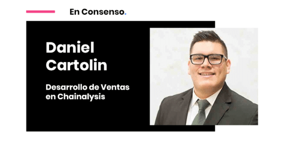 Daniel Cartolin de Chainalysis: «No le tengan miedo a las criptomonedas»